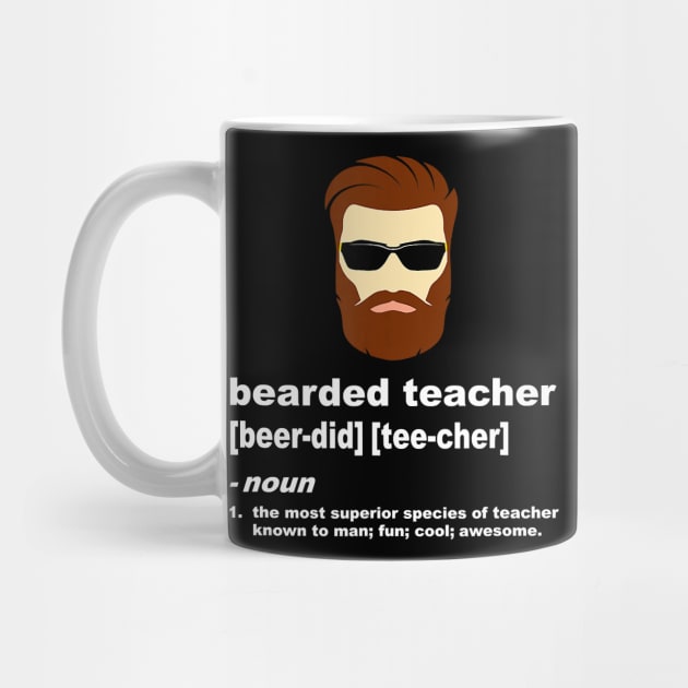 Funny Beard Teacher Shirt; Teacher Appreciation Gift for Men by johnbbmerch